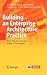 Building an Enterprise Architecture Practice: Tools, Tips, Best Practices, Ready-To-Use Insights