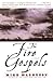 The Fire Gospels: A Novel