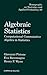 Algebraic Statistics: Computational Commutative Algebra in Statistics. Monographs on Statistics and Applied Probability, Volume 89