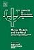 Advances in Psychology, Volume 138: Mental Models & the Mind: Current Developments in Cognitive Psychology, Neuroscience and Philosophy of Mind