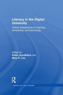 Literacy in the Digital University: Learning as Social Practice in a Digital World: Critical Perspectives on Learning, Scholarship and Technology