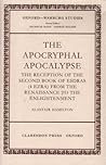Apocryphal Apocalypse: The Reception of the Second Book of Esdras (4 Ezra) from the Renaissance to the Enlightenment. Oxford Warburg Studies Apocryphal Apocalypse: The Reception of the Second Book of Esdras (4 Ezra) from the Renaissance to the Enlightenment. Oxford Warburg Studies
