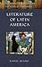 Literature of Latin America...