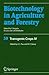 Biotechnology in Agriculture and Forestry, Volume 59 by Eng Chong Pua