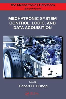 Mechatronic System Control, Logic, and Data Acquisition. the Mechatronic Handbook (ebook)