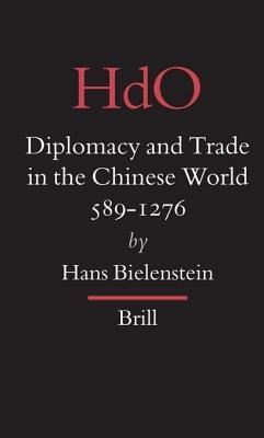 Diplomacy and Trade in the Chinese World, 589-1276. Handbook of Oriental Studies: Section Four China, Volume 18. (ebook)