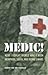 Medic!: How I Fought World War II with Morphine, Sulfa, and Iodine Swabs