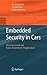 Embedded Security in Cars: Securing Current and Future Automotive It Applications