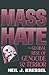 Mass Hate: The Global Rise of Genocide and Terror