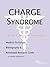 Charge Syndrome: A Medical Dictionary, Bibliography, and Annotated Research Guide to Internet References