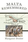 Malta Remembered: Then and Now: A Love Story
