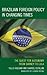 Brazilian Foreign Policy in Changing Times: The Quest for Autonomy from Sarney to Lula