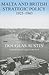 Malta and British Strategic Policy, 1925-43 by Douglas Austin