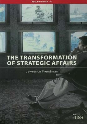 The Transformation of Strategic Affairs