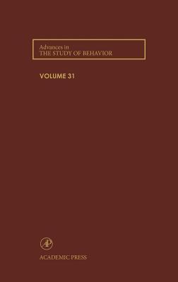 Advances in the Study of Behavior, Volume 31