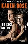 Ne reci nikome by Karen      Rose
