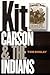 Kit Carson and the Indians by Tom Dunlay