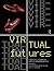 Virtual Futures by Eric Cassidy