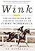 Wink: The Incredible Life and Epic Journey of Jimmy Winkfield