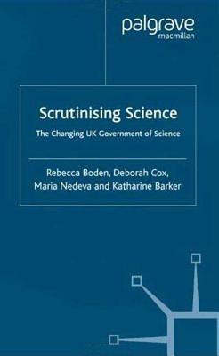 Scrutinising Science: The Changing UK Government of Science