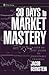 30 Days to Market Mastery by Jacob Bernstein