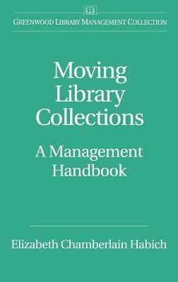 Moving Library Collections: A Management Handbook. the Greenword Library Management Collection.