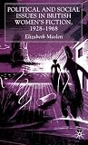 Political and Social Issues in British Women's Fiction, 1928-1968