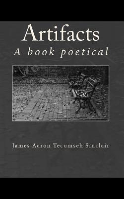 Artifacts: A Book Poetical