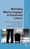 Maintaining Minority Languages in Transnational Contexts. Palgrave Studies in Minority Languages and Communities