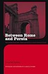 Between Rome and Persia
