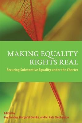 Making Equality Rights Real: Securing Substantive Equality Under the Charter