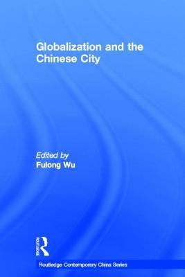 Globalization and the Chinese City (ebook)