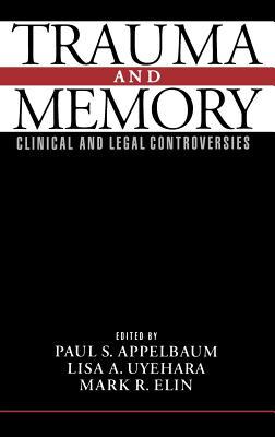 Trauma and Memory: Clinical and Legal Controversies (ebook)