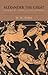 Alexander the Great: Volume...