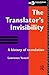 Translator's Invisibility: A History of Translation