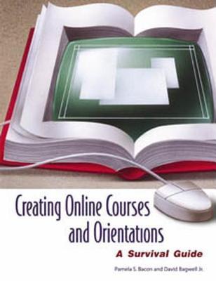 Creating Online Courses and Orientations: A Survival Guide