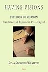 Having Visions: The Book of Mormon, Translated and Exposed in Plain English