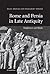 Rome and Persia in Late Ant...