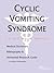 Cyclic Vomiting Syndrome: A Medical Dictionary, Bibliography, and Annotated Research Guide to Internet References
