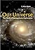 Our Universe: The Thrill of Extragalactic Exploration as Told by Leading Experts