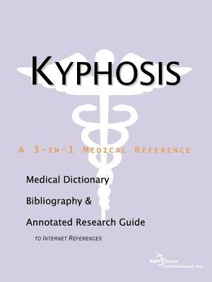 Kyphosis: A Medical Dictionary, Bibliography, and Annotated Research Guide to Internet References