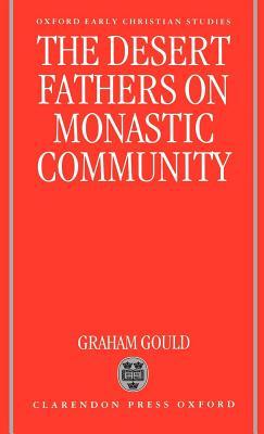 Desert Fathers on Monastic Community, The. Oxford Early Christian Studies.