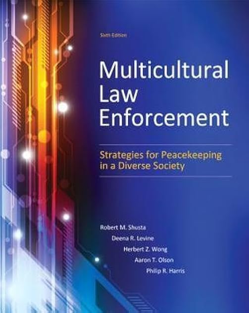 Multicultural Law Enforcement: Strategies for Peacekeeping in a Diverse Society (6th Edition)