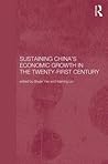 Sustaining China's Economic Growth in the Twenty-First Century Sustaining China's Economic Growth in the Twenty-First Century