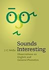 Sounds Interesting: Observations On English And General Phonetics