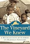 The Vineyard We Knew: A Recollection of Summers on Martha's Vineyard Book cover for The Vineyard We Knew: A Recollection of Summers on Martha's Vineyard