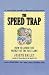 The Speed Trap: How to Avoi...