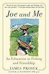 Joe and Me: An Education in Fishing and Friendship – A Ranger Mentor's Story That Changed One Life Forever