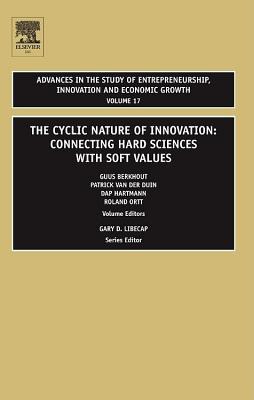 Cyclic Nature of Innovation: Connecting Hard Sciences with Soft Values. Advances in the Study of Entrepreneurship, Innovation and Economic Growth