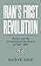 Iran's First Revolution: Shi'ism and the Constitutional Revolution of 1905-1909. Studies in Middle Eastern History